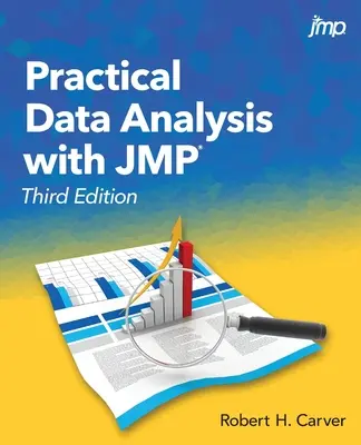 Praktická analýza údajov s JMP, tretie vydanie - Practical Data Analysis with JMP, Third Edition