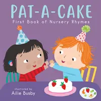 Pat-A-Cake! - Prvá kniha detských riekaniek - Pat-A-Cake! - First Book of Nursery Rhymes