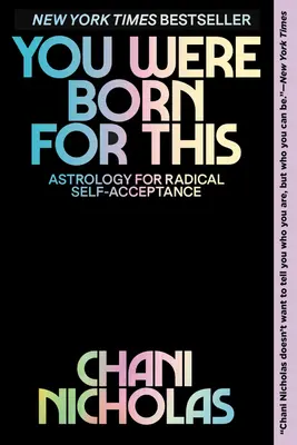 Pre toto ste sa narodili: Astrológia pre radikálne sebaprijatie - You Were Born for This: Astrology for Radical Self-Acceptance