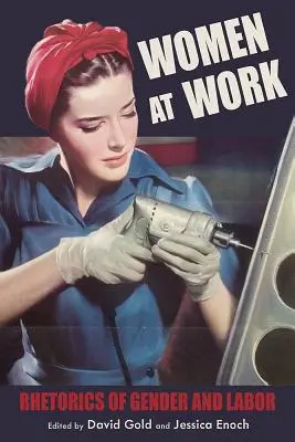 Ženy v práci: Rétorika rodovej rovnosti a práce - Women at Work: Rhetorics of Gender and Labor