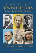 Úžasní židovskí hrdinovia: Židovskí hrdinovia: v priebehu vekov - Amazing Jewish Heroes: Down Through the Ages