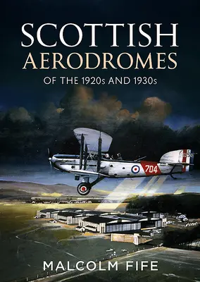 Škótske letiská 20. a 30. rokov 20. storočia - Scottish Aerodromes of the 1920s and 1930s