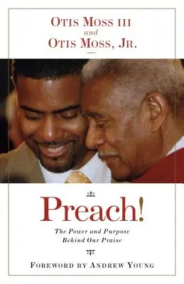 Kážte! Sila a účel našej chvály - Preach!: The Power and Purpose Behind Our Praise