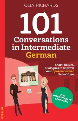 101 konverzácií v nemčine pre stredne pokročilých - 101 Conversations in Intermediate German