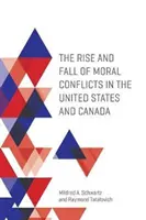 Vzostup a pád morálnych konfliktov v Spojených štátoch a Kanade - The Rise and Fall of Moral Conflicts in the United States and Canada