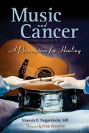 Hudba a rakovina: Recept na uzdravenie: Recept na uzdravenie - Music and Cancer: A Prescription for Healing: A Prescription for Healing