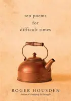 Desať básní pre ťažké časy - Ten Poems for Difficult Times