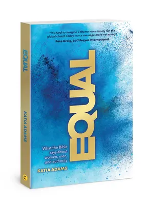 Rovnaký: Čo hovorí Biblia o ženách, mužoch a autorite - Equal: What the Bible Says about Women, Men, and Authority