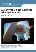 Hlavné problémy amerických dejín od roku 1945: Dokumenty a eseje - Major Problems in American History Since 1945: Documents and Essays