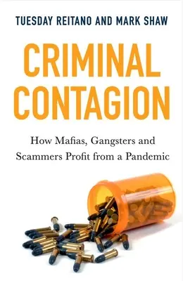 Kriminálna nákaza: Ako mafie, gangstri a podvodníci profitujú z pandémie - Criminal Contagion: How Mafias, Gangsters and Scammers Profit from a Pandemic
