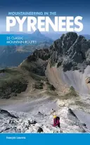 Horolezectvo v Pyrenejach - 25 klasických horských trás - Mountaineering in the Pyrenees - 25 classic mountain routes