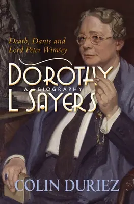 Dorothy L. Sayersová: L. Sayersová: Smrť, Dante a Lord Peter Wimsey - Dorothy L Sayers: Death, Dante and Lord Peter Wimsey