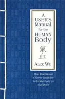 Návod na použitie ľudského tela - Ako tradičná čínska medicína pomáha telu liečiť sa - User's Manual for the Human Body - How Traditional Chinese Medicine helps the body to heal itself
