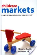 Trhy starostlivosti o deti: Môžu poskytovať spravodlivé služby? - Childcare Markets: Can They Deliver an Equitable Service?