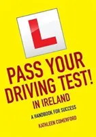 Absolvujte vodičské skúšky v Írsku - Príručka pre úspech - Pass Your Driving Test in Ireland - A Handbook for Success