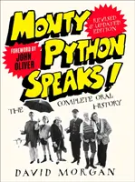 Monty Python hovorí! Revidované a aktualizované vydanie - Kompletná ústna história - Monty Python Speaks! Revised and Updated Edition - The Complete Oral History