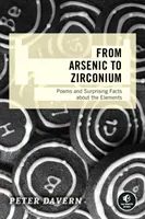 Od arzénu po zirkón: Básne a prekvapivé fakty o prvkoch - From Arsenic to Zirconium: Poems and Surprising Facts about the Elements