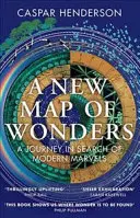 Nová mapa divov: Cesta za novodobými zázrakmi - A New Map of Wonders: A Journey in Search of Modern Marvels