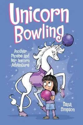 Bowling s jednorožcom, 9: Ďalšie dobrodružstvo Phoebe a jej jednorožca - Unicorn Bowling, 9: Another Phoebe and Her Unicorn Adventure