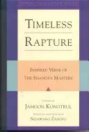 Nadčasové vytrženie: Inšpirované verše majstrov Šangpa - Timeless Rapture: Inspired Verse of the Shangpa Masters