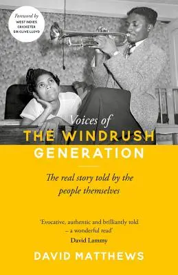 Hlasy generácie Windrush: Skutočný príbeh vyrozprávaný samotnými ľuďmi - Voices of the Windrush Generation: The Real Story Told by the People Themselves