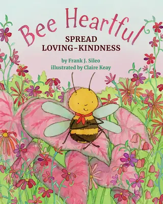 Včela srdečná: Šíriť láskavosť - Bee Heartful: Spread Loving-Kindness