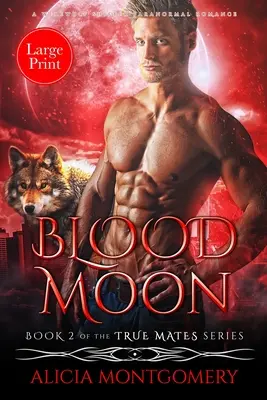 Krvavý mesiac (Large Print): Paranormálna romanca o vlkodlakoch - meničoch - Blood Moon (Large Print): A Werewolf Shifter Paranormal Romance