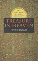 Poklad v nebi: Svätí chudobní v ranom kresťanstve - Treasure in Heaven: The Holy Poor in Early Christianity