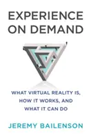 Zážitok na požiadanie: Čo je virtuálna realita, ako funguje a čo dokáže - Experience on Demand: What Virtual Reality Is, How It Works, and What It Can Do