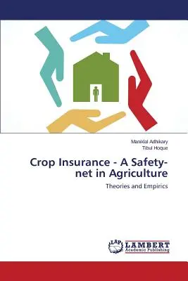 Poistenie plodín - záchranná sieť v poľnohospodárstve - Crop Insurance - A Safety-Net in Agriculture