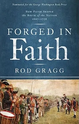 Kované vo viere: Ako viera formovala zrod národa 1607-1776 - Forged in Faith: How Faith Shaped the Birth of the Nation 1607-1776
