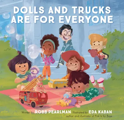 Bábiky a nákladné autá sú pre každého - Dolls and Trucks Are for Everyone