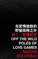 Mimo divokých pólov milostných hier - Off the Wild Poles of Love Games