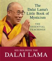 Dalajlámova Malá kniha mystiky - Základné učenie - Dalai Lama's Little Book of Mysticism - The Essential Teachings
