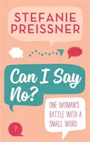 Môžem povedať nie? - Boj jednej ženy s malým slovom - Can I Say No? - One Woman's Battle with a Small Word