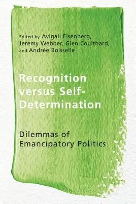 Uznanie verzus sebaurčenie: Dilemy emancipačnej politiky - Recognition Versus Self-Determination: Dilemmas of Emancipatory Politics