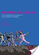 Kľúčové slová pre radikálov: Vydanie knihy: The Contested Vocabulary of Late-Capitalist Struggle - Keywords for Radicals: The Contested Vocabulary of Late-Capitalist Struggle