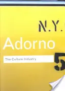 Kultúrny priemysel: Vybrané eseje o masovej kultúre - The Culture Industry: Selected Essays on Mass Culture