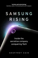 Samsung Rising - Vnútri tajnej spoločnosti, ktorá dobýva techniku - Samsung Rising - Inside the secretive company conquering Tech