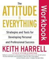 Pracovný zošit Postoj je všetko: Stratégie a nástroje na rozvoj osobného a profesionálneho úspechu - The Attitude Is Everything Workbook: Strategies and Tools for Developing Personal and Professional Success