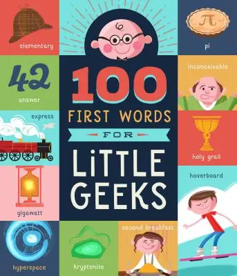 100 prvých slov pre malých šprtov - 100 First Words for Little Geeks
