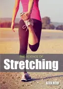 Nauka o strečingu - The Science of Stretching