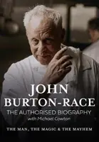 John Burton-Race: Človek, kúzlo a chaos - John Burton-Race: The Man, the Magic & the Mayhem