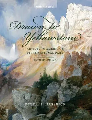 Pritiahnutý k Yellowstonu: Umelec v prvom americkom národnom parku - Drawn to Yellowstone: Artists in America's First National Park