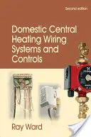 Elektroinštalácie a regulácia ústredného kúrenia v domácnostiach - Domestic Central Heating Wiring Systems and Controls