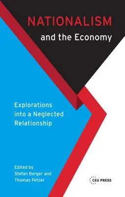 Nacionalizmus a hospodárstvo: Výskum zanedbávaných vzťahov - Nationalism and the Economy: Explorations Into a Neglected Relationship