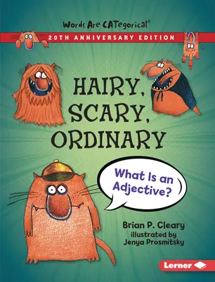 Chlpatý, strašidelný, obyčajný, 20. výročné vydanie: Čo je prídavné meno? - Hairy, Scary, Ordinary, 20th Anniversary Edition: What Is an Adjective?
