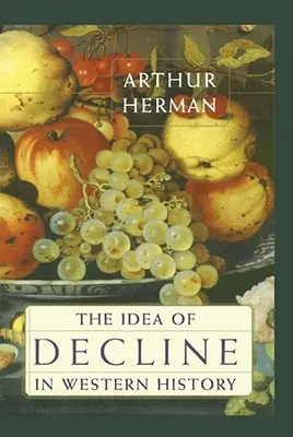 Idea úpadku v západných dejinách - The Idea of Decline in Western History