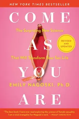 Príď taký, aký si: Revidovaná a aktualizovaná príručka: Prekvapujúca nová veda, ktorá zmení váš sexuálny život. - Come as You Are: Revised and Updated: The Surprising New Science That Will Transform Your Sex Life