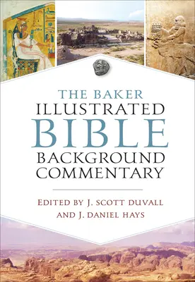 Bakerov ilustrovaný biblický komentár na pozadí - The Baker Illustrated Bible Background Commentary